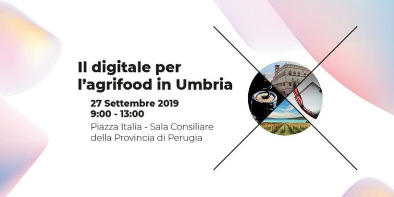 Il Digitale per l’Agrifood in Umbria – Perugia, 27/09/19