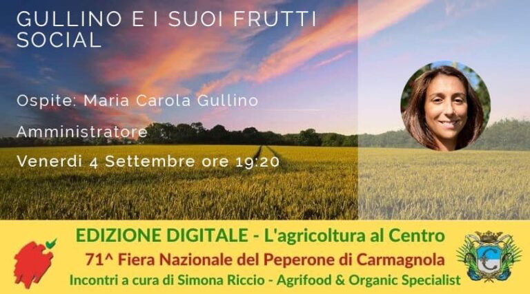 “EDIZIONE DIGITALE: L’AGRICOLTURA AL CENTRO” – Carola Gullino Amministratore e responsabile marketing Gullino Group.
